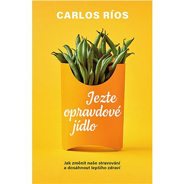 

Jezte opravdové jídlo