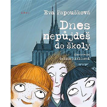 

Dnes nepůjdeš do školy