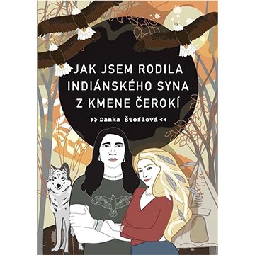 

Jak jsem rodila indiánského syna z kmene Čerokí