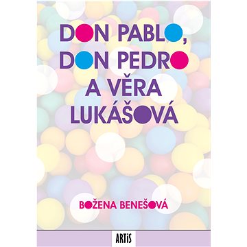 

Don Pablo, don Pedro a Věra Lukášová