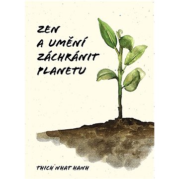 

Zen a umění zachránit planetu
