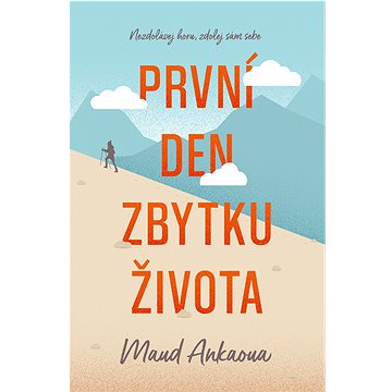 

První den zbytku života