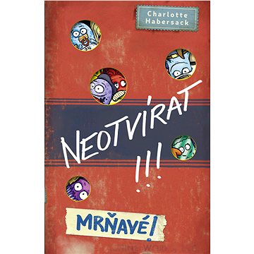 

Neotvírat! Mrňavé!