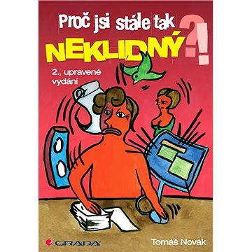 

Proč jsi stále tak neklidný!