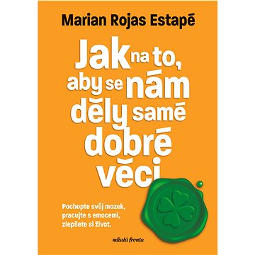 

Jak na to, aby se nám děly samé dobré věci