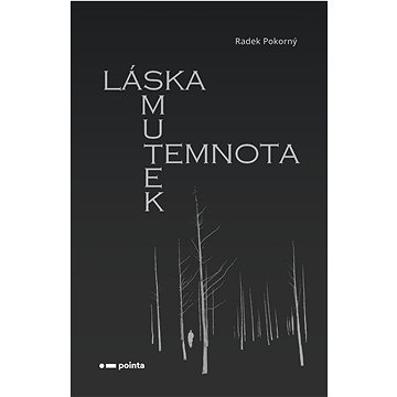 

Láska, smutek, temnota