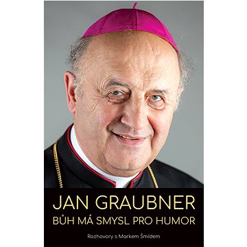 

Jan Graubner: Bůh má smysl pro humor