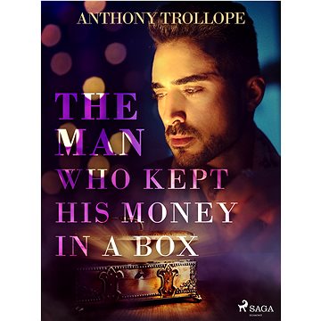 

The Man Who Kept His Money in a Box