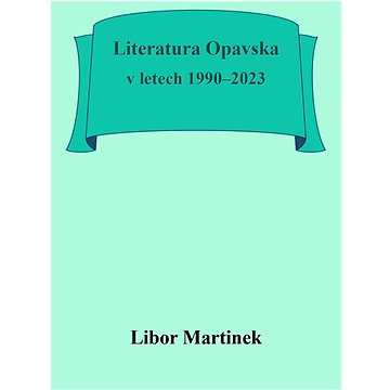 

Literatura Opavska v letech 1990–2023