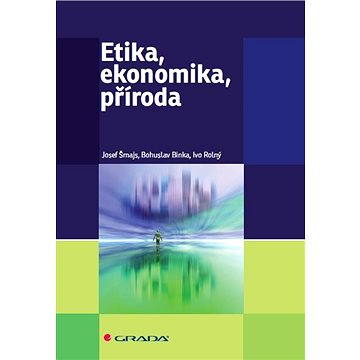 

Etika, ekonomika, příroda