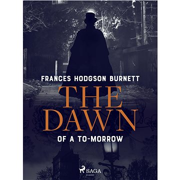 

The Dawn of a To-Morrow