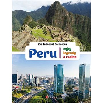 

Peru: mýty, legendy a realita