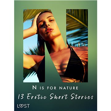 

N is for Nature - 13 Erotic Short Stories