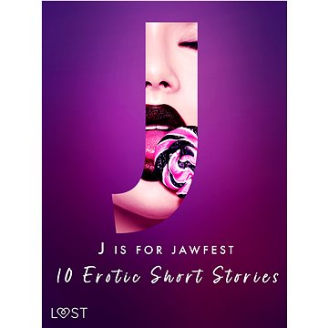 

J is for Jawfest - 10 Erotic Short Stories