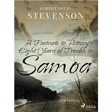 

A Footnote to History - Eight Years of Trouble in Samoa