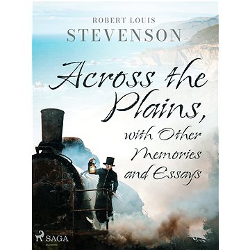 

Across the Plains, with Other Memories and Essays
