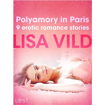 

Polyamory in Paris - 9 erotic romance stories
