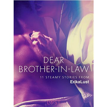 

Dear Brother-in-law - 11 steamy stories from Erika Lust