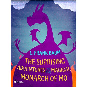 

The Suprising Adventures of The Magical Monarch of Mo