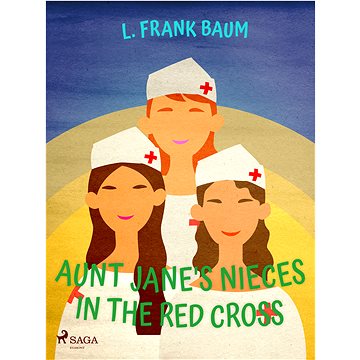 

Aunt Jane's Nieces in The Red Cross