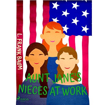 

Aunt Jane's Nieces at Work