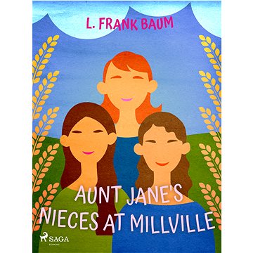 

Aunt Jane's Nieces at Millville