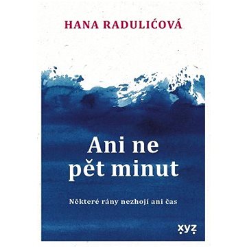 

Ani ne pět minut