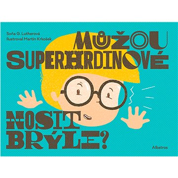 

Můžou superhrdinové nosit brýle