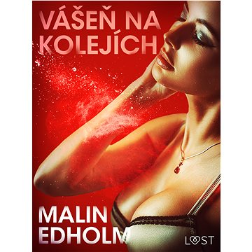 

Vášeň na kolejích - Krátká erotická povídka