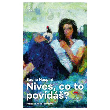 

Nives, co to povídáš