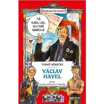

Václav Havel očima puzuka, pižďucha a nakyslíka