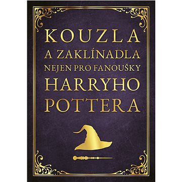 

Kouzla a zaklínadla nejen pro fanoušky Harryho Pottera