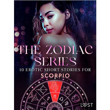 

The Zodiac Series: 10 Erotic Short Stories for Scorpio