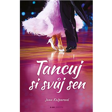 

Tancuj si svůj sen