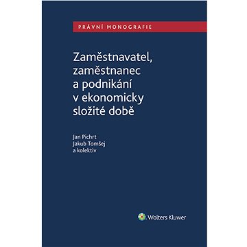 

Zaměstnavatel, zaměstnanec a zaměstnání v ekonomicky složité době