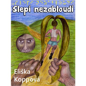 

Slepí nezabloudí