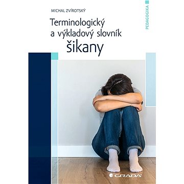 

Terminologický a výkladový slovník šikany