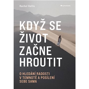 

Když se život začne hroutit