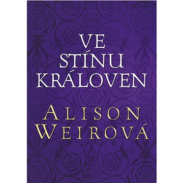 

Ve stínu královen