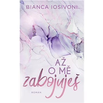 

Až o mě zabojuješ
