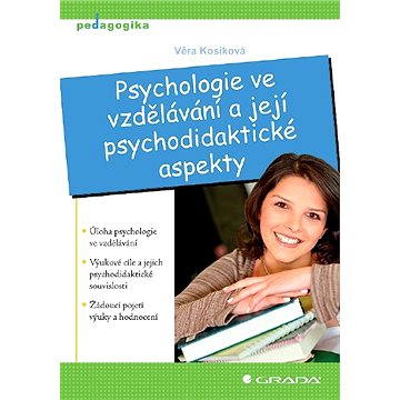 

Psychologie ve vzdělávání a její psychodidaktické aspekty