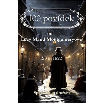 

100 povídek od Lucy Maud Montgomeryové