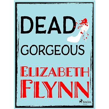 

Dead Gorgeous