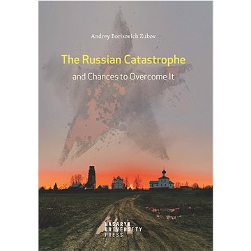 

The Russian Catastrophe and Chances to Overcome It