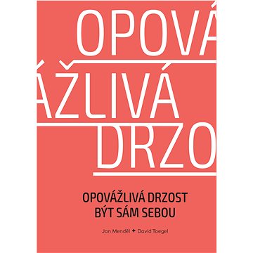 

Opovážlivá drzost být sám sebou