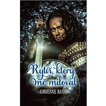 

Rytíř, který mě miloval