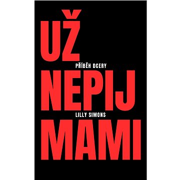 

Už nepij mami