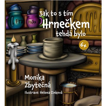 

Jak to s tím hrnečkem tehdá bylo