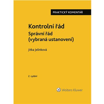

Kontrolní řád. Správní řád (vybraná ustanovení). Praktický komentář. 2. vydání