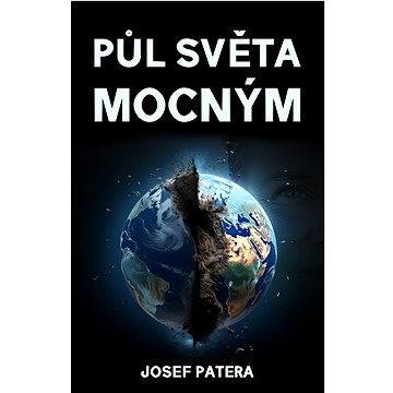 

Půl světa mocným